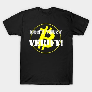 Don't Trust Verify! T-Shirt